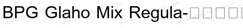 BPG Glaho Mix Regula字体转换